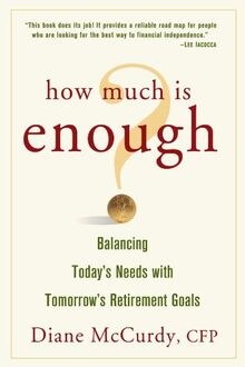 How Much is Enough?: Balancing Today's Needs with Tomorrow's Retirement Goals
