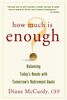 How Much is Enough?: Balancing Today's Needs with Tomorrow's Retirement Goals