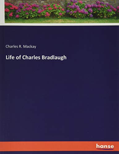 Life of Charles Bradlaugh