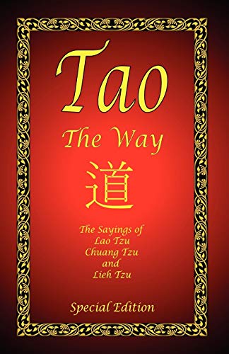 Tao - The Way - Special Edition: The Sayings of Lao Tzu, Chuang Tzu and Lieh Tzu