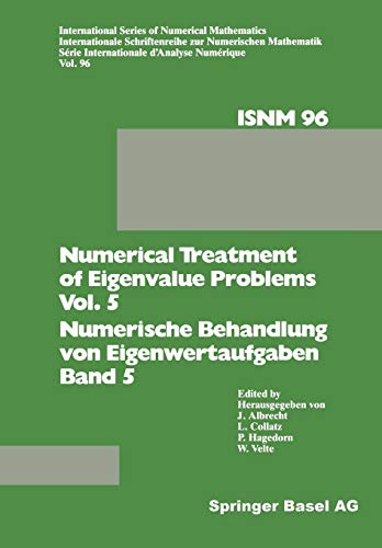 Numerical Treatment of Eigenvalue Problems Vol. 5 / Numerische Behandlung von Eigenwertaufgaben Band 5: Workshop in Oberwolfach, February 25 – March ... Series of Numerical Mathematics, Band 96)