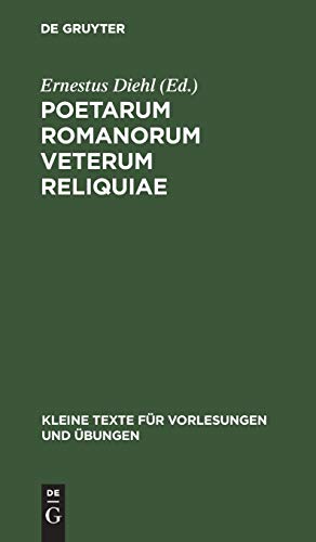 Poetarum Romanorum Veterum Reliquiae (Kleine Texte für Vorlesungen und Übungen, 69, Band 69)