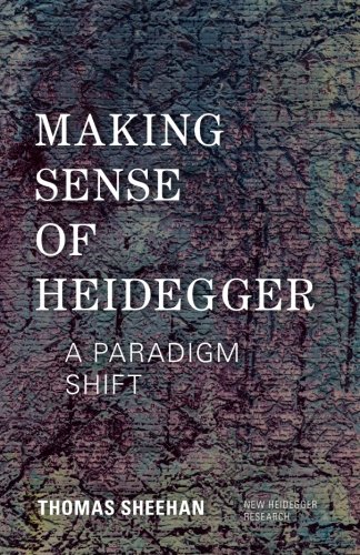 Making Sense of Heidegger: A Paradigm Shift (New Heidegger Research)