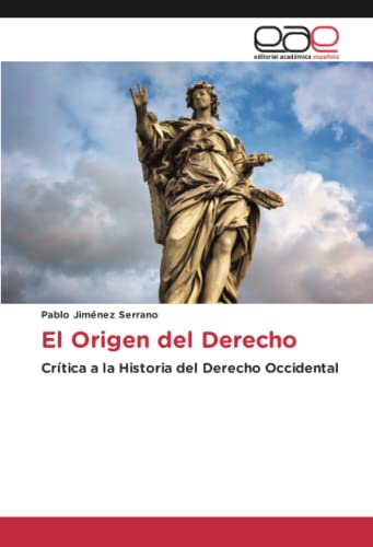 El Origen del Derecho: Crítica a la Historia del Derecho Occidental
