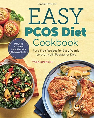 Tara Spencer The Easy Pcos Diet Cookbook, Fuss-Free Recipes For Busy People On The Insulin Resistance Diet