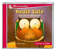 Heule Eule - Nein, ich lasse niemand rein! und andere Geschichten (CD): Ungekürzte Lesung mit Geräuschen und Musik OHRWÜRMCHEN-Hörbuch, 32 min