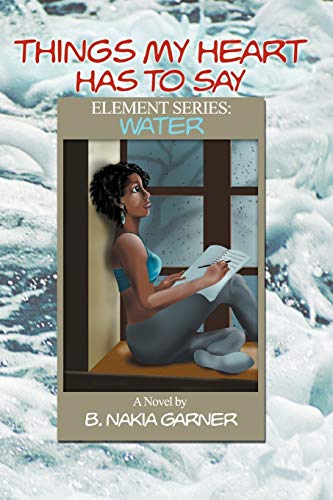 Things My Heart Has to Say: Element Series: Water