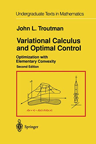 Variational Calculus and Optimal Control: Optimization with Elementary Convexity (Undergraduate Texts in Mathematics)