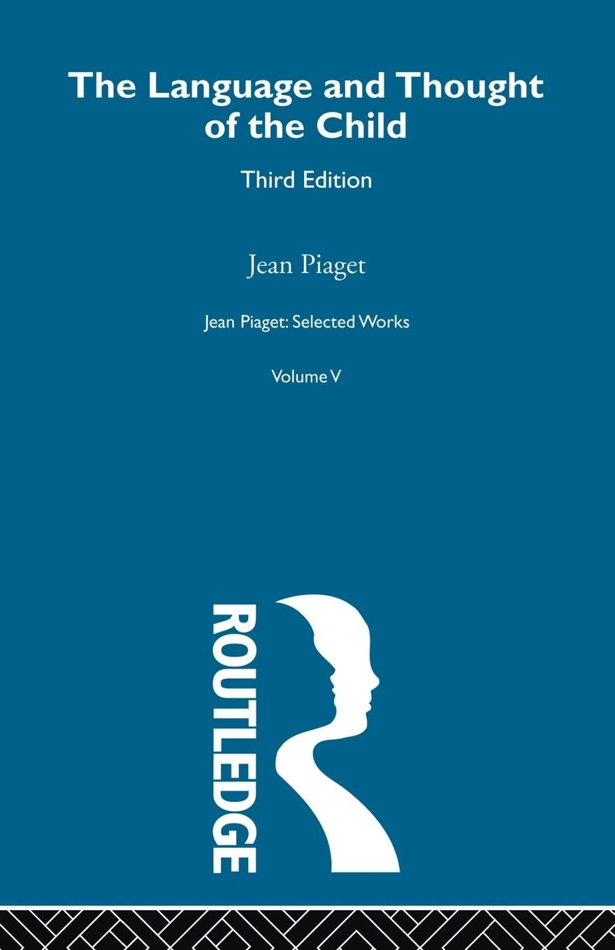 Language And Thought Of The Child, 5, Selected Works Vol 5 (Jean Piaget , Selected Works, 5, Band 5)