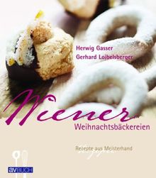 Wiener Weihnachtsbäckereien: Rezepte aus Meisterhand