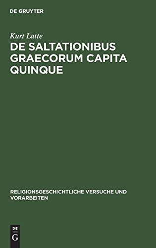 De saltationibus Graecorum capita quinque (Religionsgeschichtliche Versuche und Vorarbeiten, 13,3)