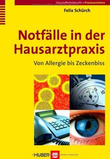 Notfälle in der Hausarztpraxis. Von Allergie bis Zeckenbiss