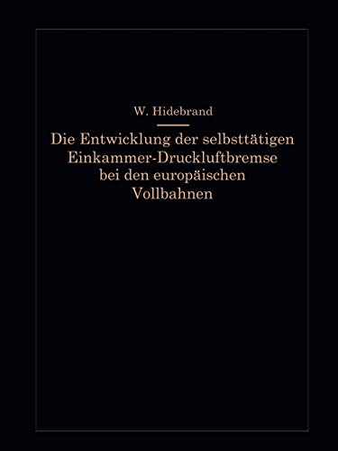 Die Entwicklung der selbsttätigen Einkammer-Druckluftbremse bei den europäischen Vollbahnen