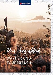 Wander- und Tourenbuch: Dein Augenblick (KOMPASS Tourenbuch, Band 1667)