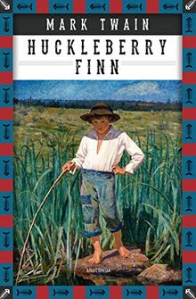 Die Abenteuer des Huckleberry Finn (Anaconda Kinderbuchklassiker, Band 29)