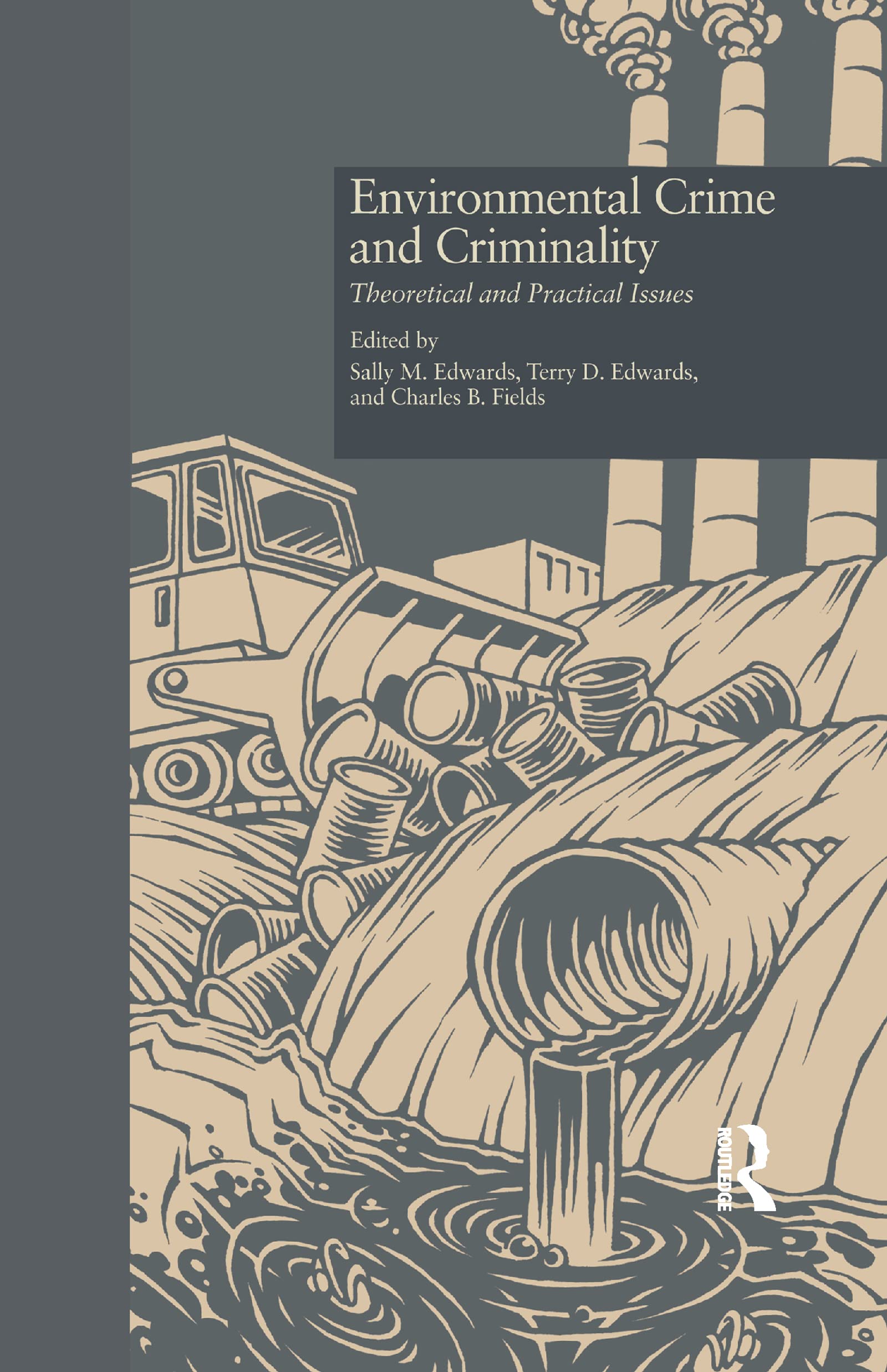 unbekannt Environmental Crime And Criminality, Theoretical And Practical Issues (Current Issues In Criminal Justice)