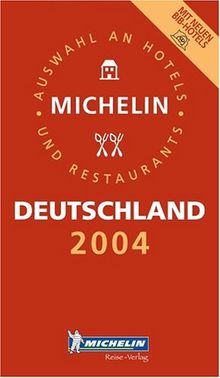 Michelin Rote Führer; Michelin The Red Guide; Michelin Le Guide Rouge : Deutschland 2004 (Michelin Red Guide Deutschland (Germany): Hotels & Restaurants (Ger)