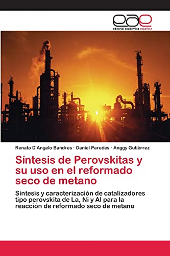 Síntesis de Perovskitas y su uso en el reformado seco de metano: Síntesis y caracterización de catalizadores tipo perovskita de La, Ni y Al para la reacción de reformado seco de metano