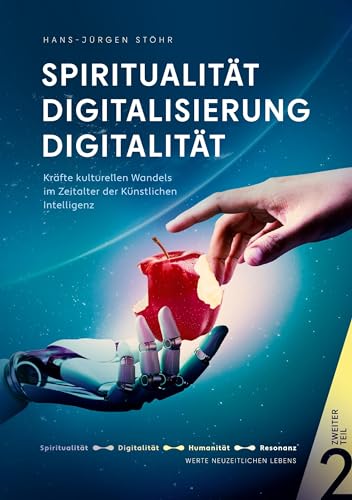 Spiritualität Digitalisierung Digitalität: Lebenswelten unserer Zeit Teil 2