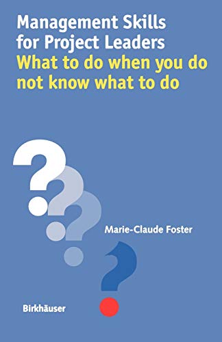 Management Skills for Project Leaders: What to do when you do not know what to do Top EdEurope Advanced Textbooks