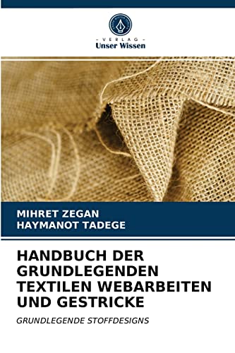 HANDBUCH DER GRUNDLEGENDEN TEXTILEN WEBARBEITEN UND GESTRICKE: GRUNDLEGENDE STOFFDESIGNS