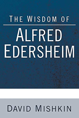 The Wisdom of Alfred Edersheim: Gleanings from a 19th Century Jewish Christian Scholar