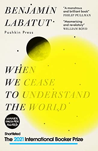 Labatut, Benjamin: When We Cease to Understand the World