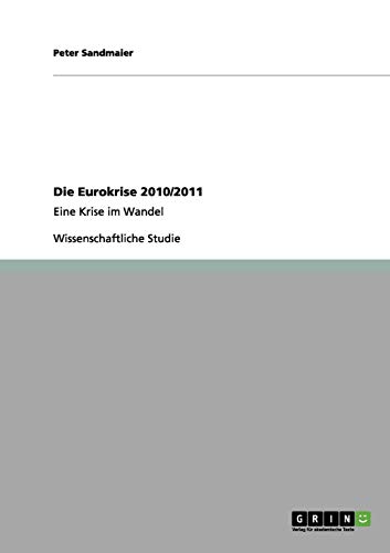 Die Eurokrise 2010/2011: Eine Krise im Wandel
