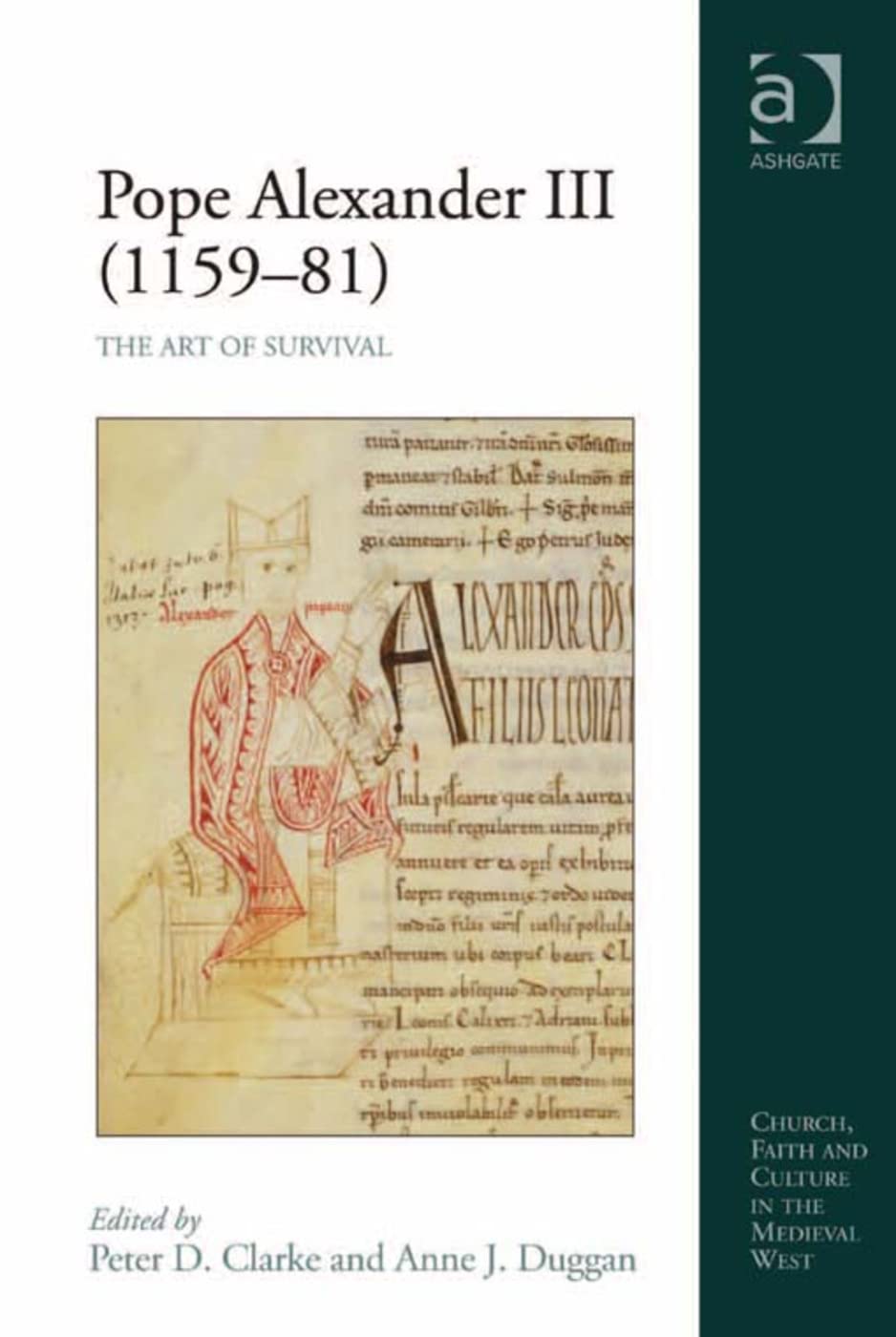 Pope Alexander III (1159-81): The Art of Survival (Church, Faith and Culture in the Medieval West)