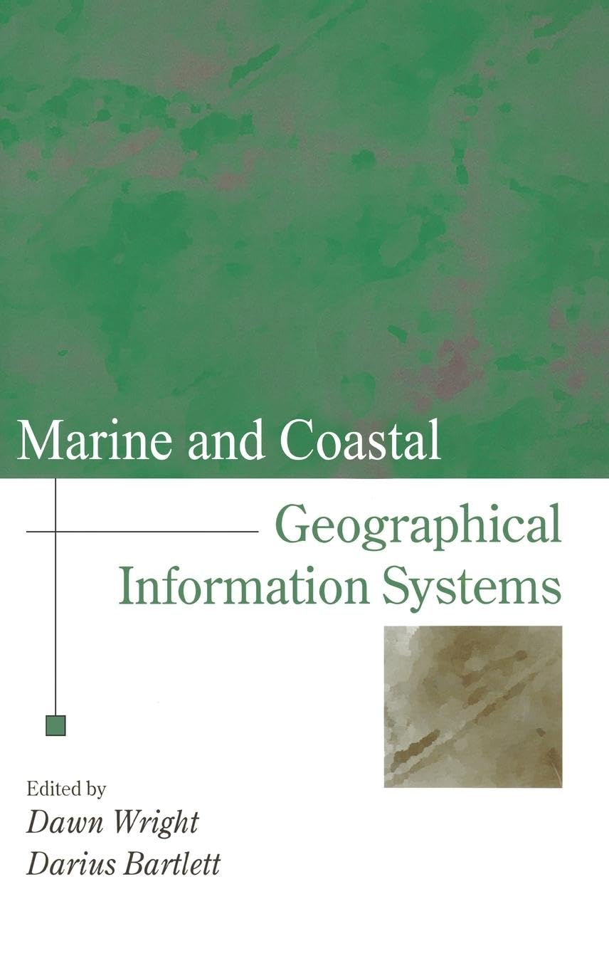 Marine and Coastal Geographical Information Systems (Research Monographs in Geographic Information Systems.)