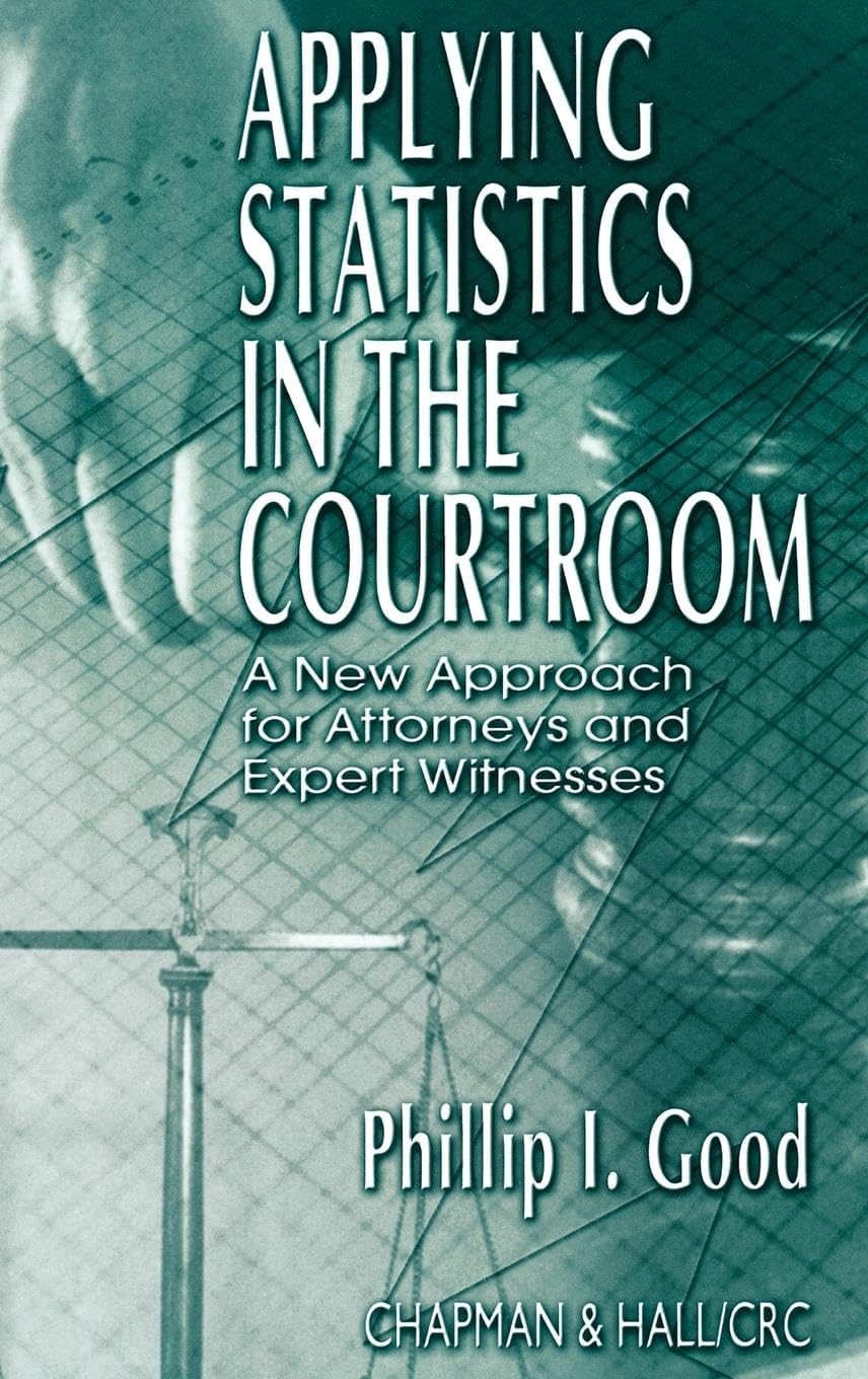 Applying Statistics in the Courtroom: A New Approach for Attorneys and Expert Witnesses
