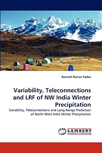 Variability, Teleconnections and LRF of NW India Winter Precipitation: Variability, Teleconnections and Long-Range Prediction of North-West India Winter Precipitation