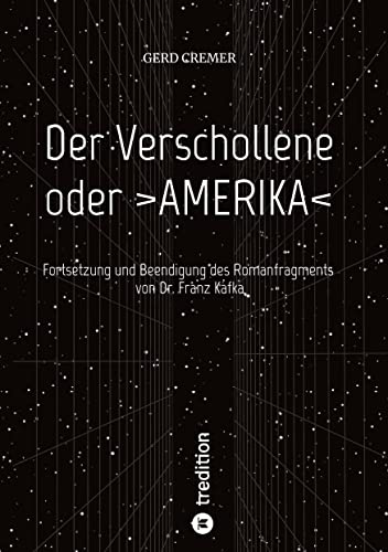 Der Verschollene oder >AMERIKA