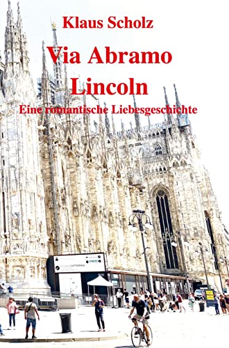 Via Abramo Lincoln: Eine romantische Liebesgeschichte