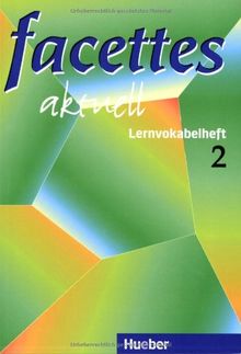facettes aktuell 2: Lernvokabelheft: Ein Französischkurs für Anfänger