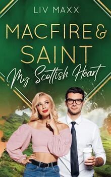 MacFire & Saint: My Scottish Heart (All Saints, Band 4)