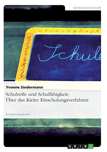 Schulreife und Schulfähigkeit: Über das Kieler Einschulungsverfahren