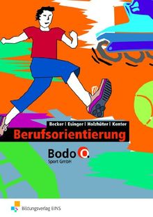 Berufsorientierung: Bodo O. Sport GmbH Arbeitsbuch