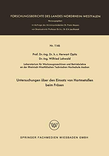 Untersuchungen über den Einsatz von Hartmetallen beim Fräsen (Forschungsberichte des Landes Nordrhein-Westfalen, 1146, Band 1146)