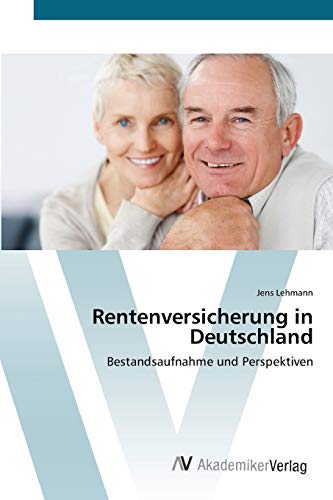 Rentenversicherung in Deutschland: Bestandsaufnahme und Perspektiven
