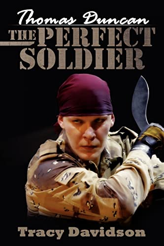 Thomas Duncan: The Perfect Soldier