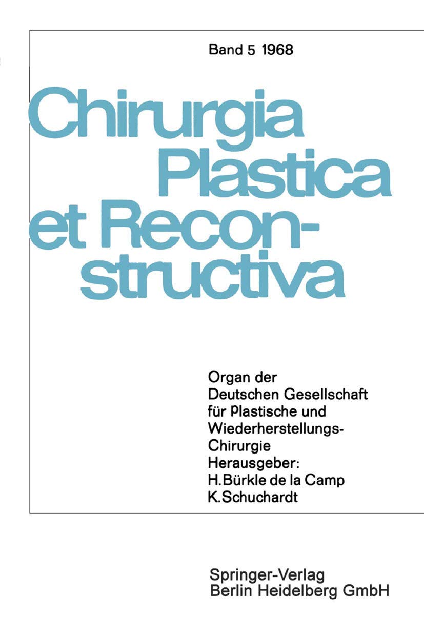 Organ der Deutschen Gesellschaft für Plastische und Wiederherstellungs-Chirurgie (Chirurgia Plastica et Reconstructiva) (German Edition) (Chirurgia Plastica et Reconstructiva, 5, Band 5)