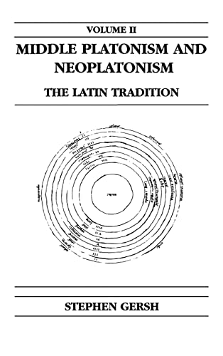 Middle Platonism and Neoplatonism, Volume 2: The Latin Tradition (PUBLICATIONS IN MEDIEVAL STUDIES)