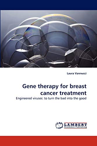 Gene therapy for breast cancer treatment: Engineered viruses: to turn the bad into the good