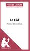 Le Cid de Pierre Corneille (Fiche de lecture): Résumé Complet Et Analyse Détaillée De L'oeuvre