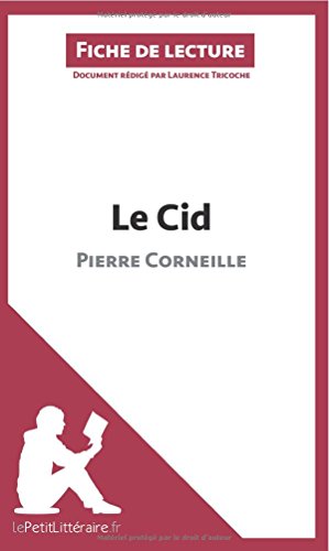 Le Cid de Pierre Corneille (Fiche de lecture) Résumé Complet Et