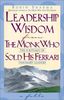 Leadership Wisdom from the Monk Who Sold His Ferrari: The Eight Rituals of Visionary Leaders