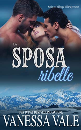 La sposa ribelle (Serie Sui Ménage Di Bridgewater, Band 2)