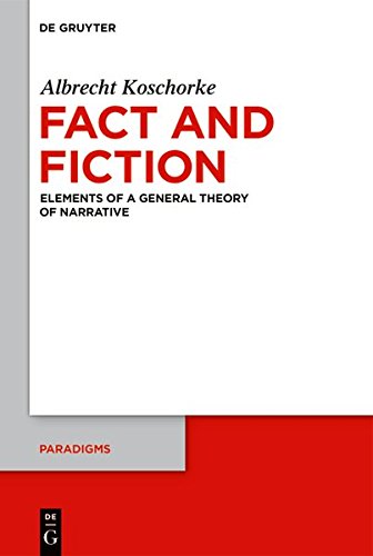 Fact and Fiction: Elements of a General Theory of Narrative (Paradigms, Band 6)