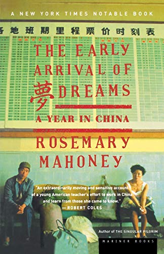 The Early Arrival of Dreams: A Year in China